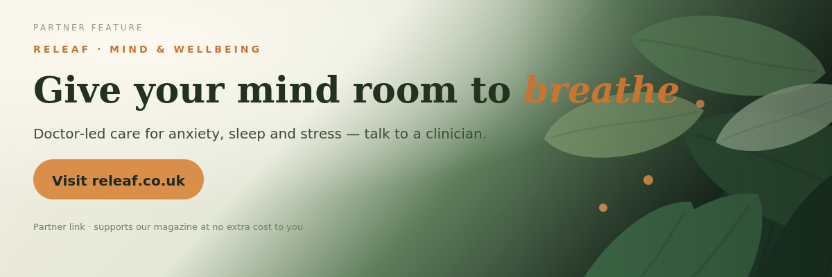 Releaf — Give your mind room to breathe. Doctor-led care for anxiety, sleep and stress. Visit releaf.co.uk